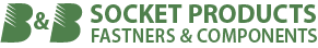 B&B Socket Products - Fasteners & Componens